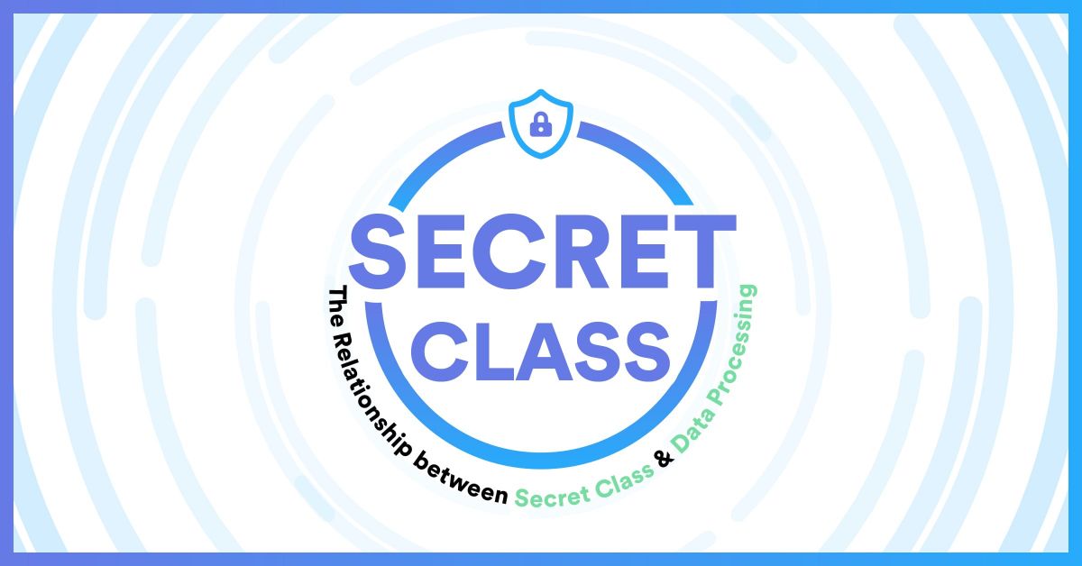 The Relationship Between Secret Class and Data Processing