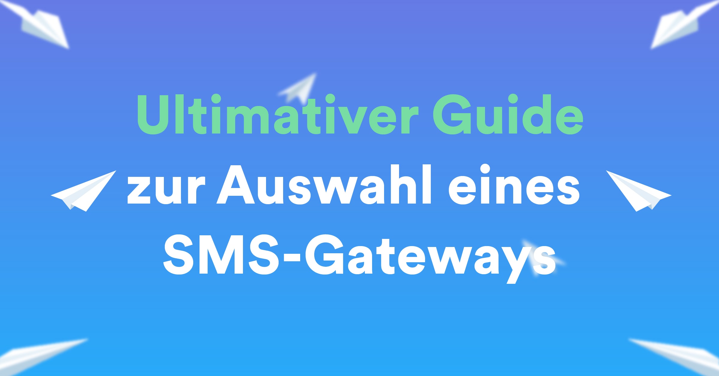Ultimativer Guide zur Auswahl eines SMS-Gateways