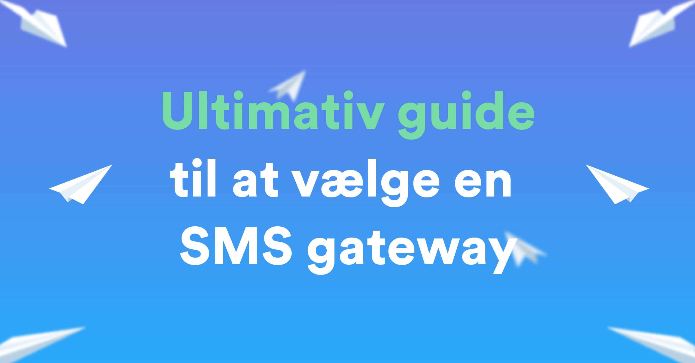 Ultimativ guide til at vælge en SMS gateway