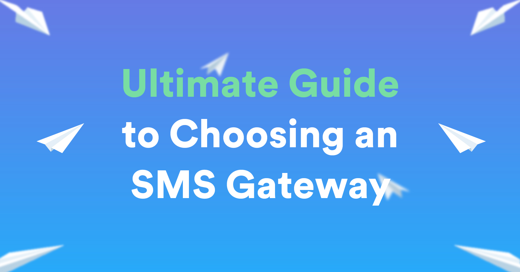 Ultimate Guide to Choosing an SMS Gateway