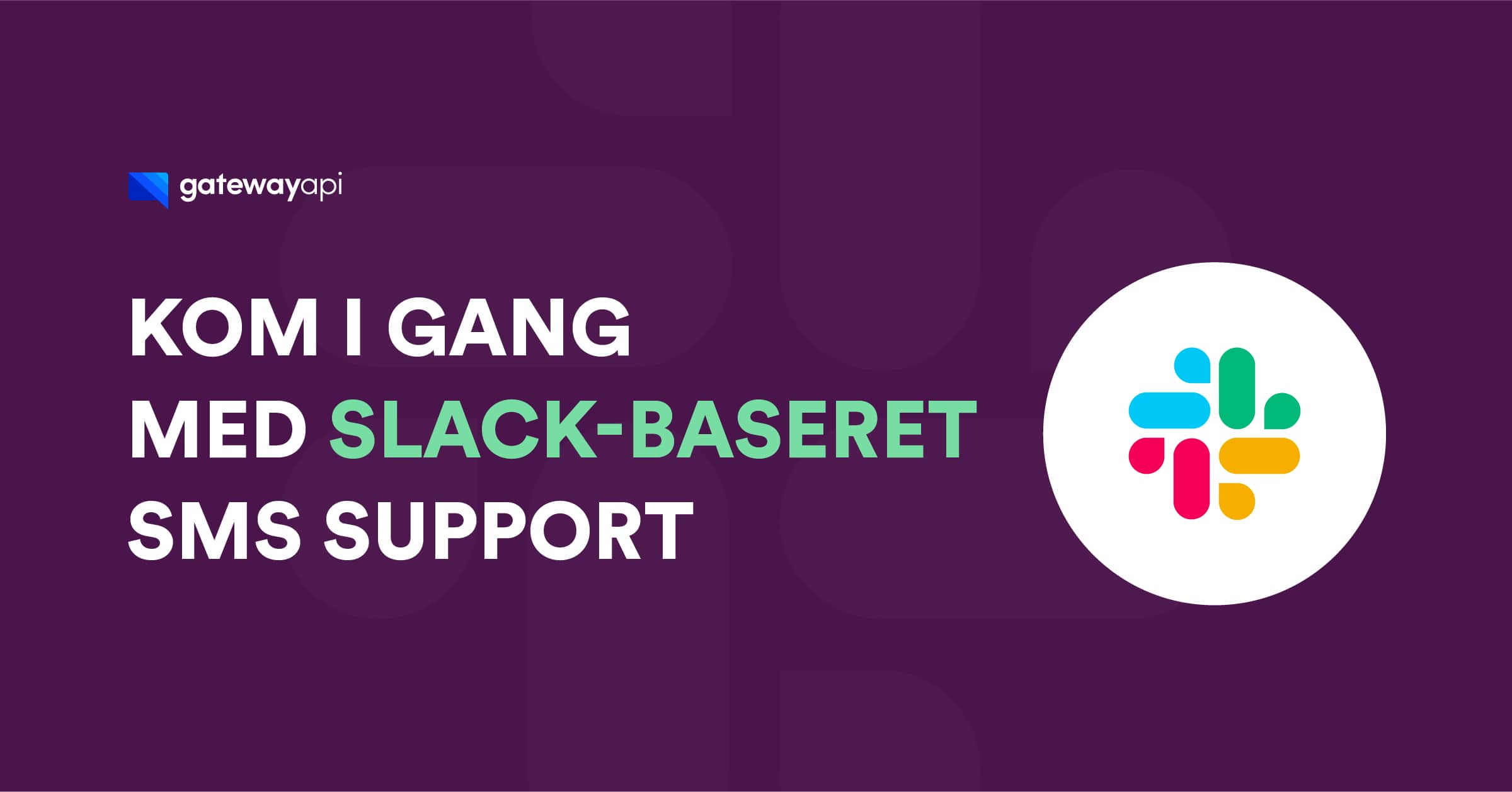 Kom i gang med Slack-baseret SMS support